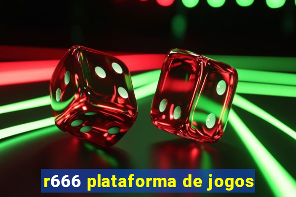 r666 plataforma de jogos